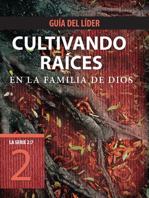 cover image of Cultivando raíces en la familia de Dios, Guía del líder
